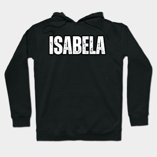 Isabela Name Gift Birthday Holiday Anniversary Hoodie